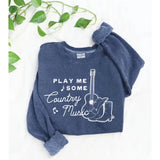 Play Me Some Country Music Sweatshirt