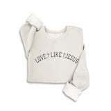 Love Like Jesus Sweatshirt
