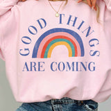 Good Things Are Coming Graphic Sweatshirt