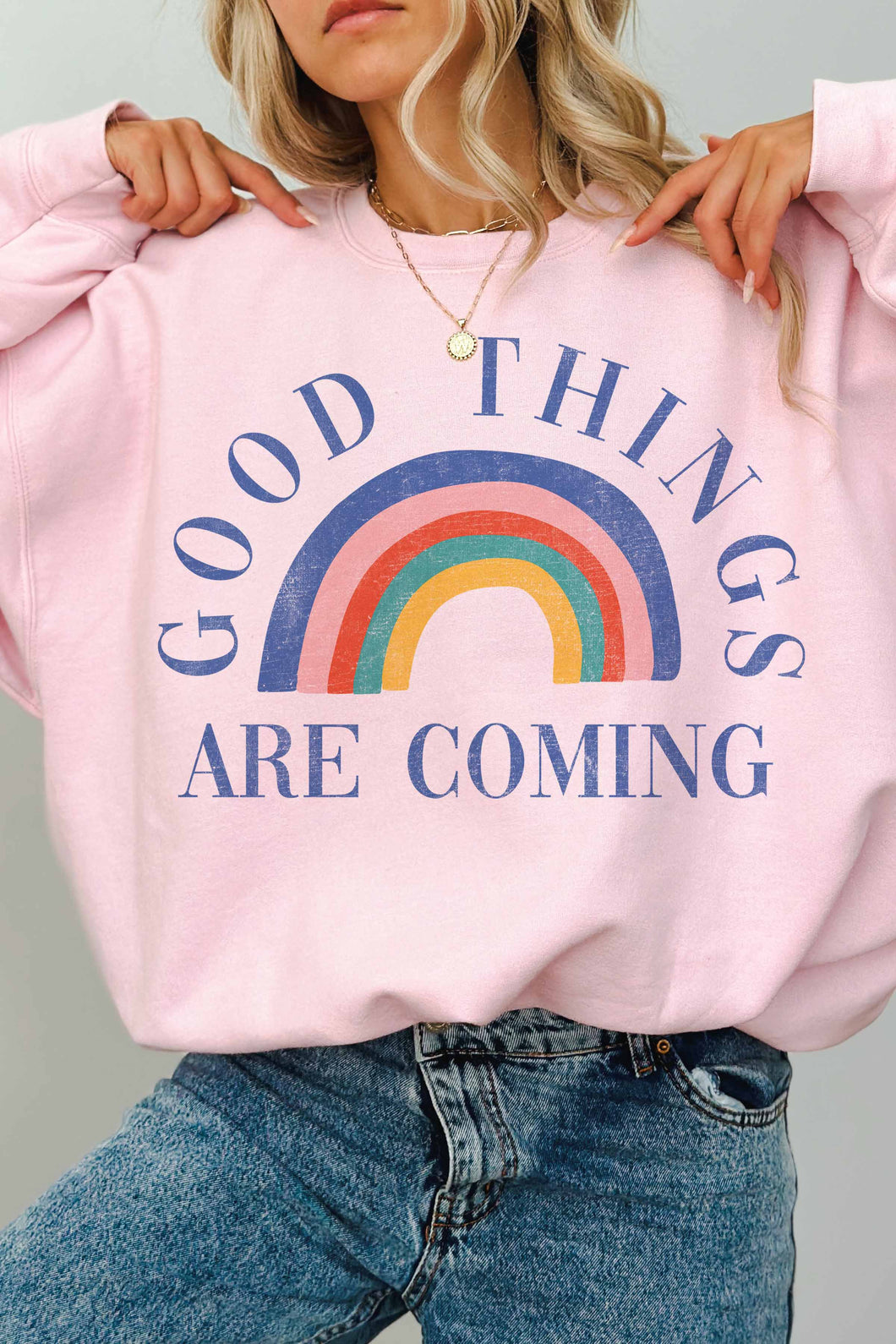 Good Things Are Coming Graphic Sweatshirt