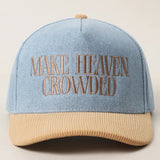 MAKE HEAVEN CROWDED Denim Trucker Hat