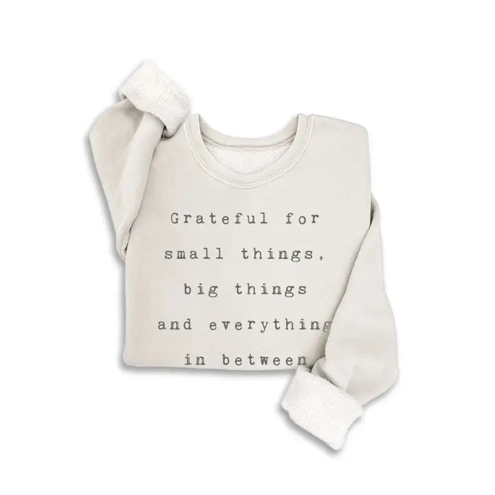 Grateful For Small Things Sweatshirt