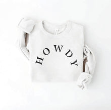 Load image into Gallery viewer, Howdy Sweatshirt
