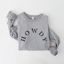 Load image into Gallery viewer, Howdy Sweatshirt
