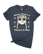 Load image into Gallery viewer, Where There&#39;s A Willie There&#39;s A Way T-shirt
